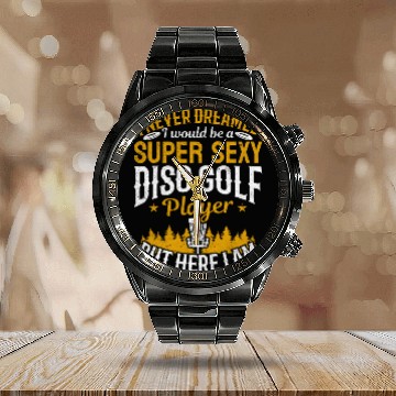 Discover Disc Golfing - Super Sexy Disc Golf Player Calendar Steel Band Watch
