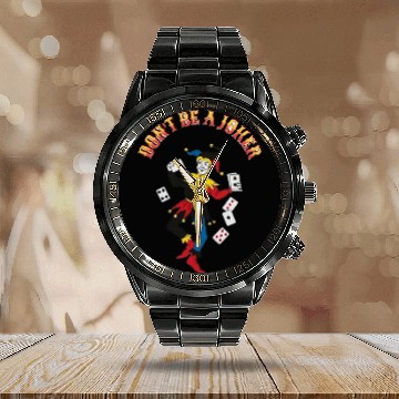 Discover DONT BE A JOKER CARD Calendar Steel Band Watch