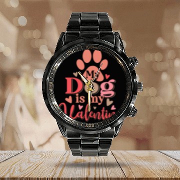 Discover My Dog Is My Valentine Calendar Steel Band Watch Funny Dog Lover Retro