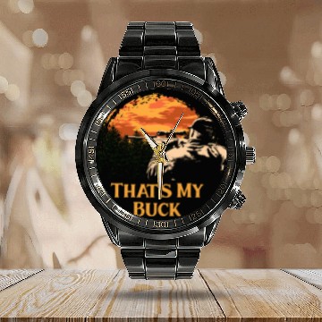Discover Thats My Buck Deer Hunting Elk Hunter Forest Wildl Calendar Steel Band Watch