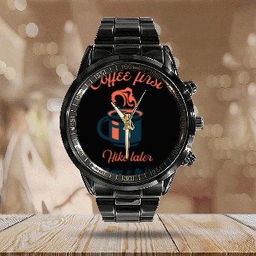 Discover Coffee first, hike later - Camping Calendar Steel Band Watch
