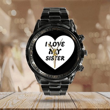 Discover I love my Sister Calendar Steel Band Watch