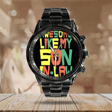 Discover Awesome Like My Son In Law Calendar Steel Band Watch