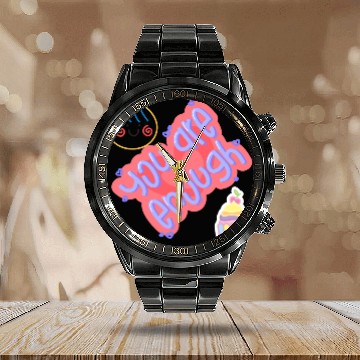Discover Truly you are enough for me-design by shahishop Calendar Steel Band Watch