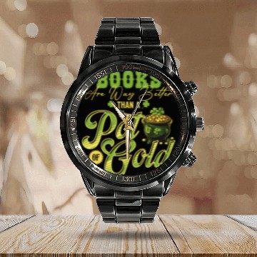 Discover Books Are Way Better Than A Pot Of Gold St Calendar Steel Band Watch