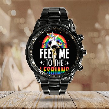 Discover Feed Me To The Lesbians Lesbian Pride LGBTQ Calendar Steel Band Watch