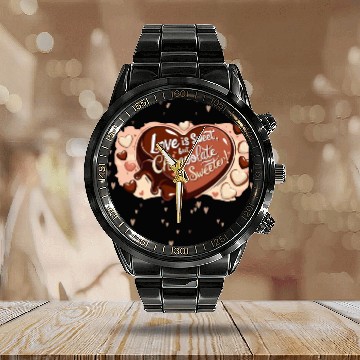 Discover Love is sweet but chocolate is sweeter Calendar Steel Band Watch