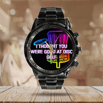Discover I Thought You Were Good Disc Golf Sarcastic Golfer Calendar Steel Band Watch