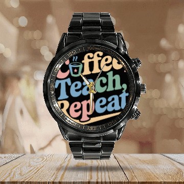 Discover Coffee Teach Repeat Teacher Life Calendar Steel Band Watch