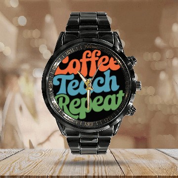 Discover Coffee Teach Repeat Teacher Life Calendar Steel Band Watch