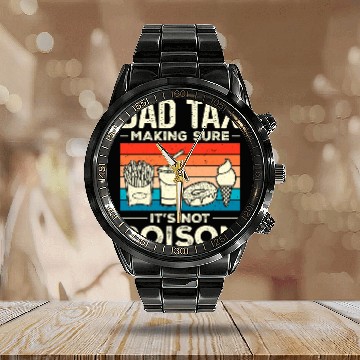 Discover Dad Tax Making Sure It's Not Poison Dadtax Calendar Steel Band Watch