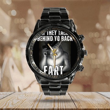 Discover Meme If They Talk Behind Your Back Fart Funny Calendar Steel Band Watch