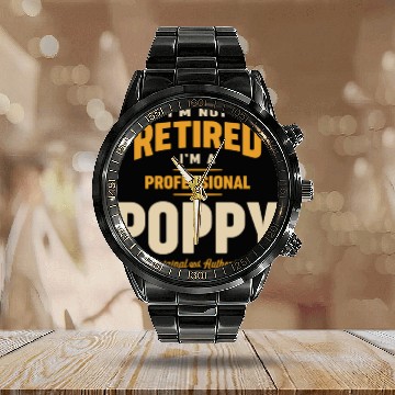 Discover Not Retired, Just a Pro Poppy Grandpa Calendar Steel Band Watch