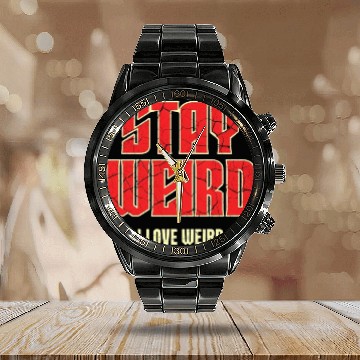 Discover Stay Weird, I Love Weird – A Bold Statement for Un Calendar Steel Band Watch