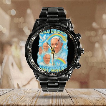 Discover Pope Francis Build Bridges Not Walls Y2K Tribute Calendar Steel Band Watch