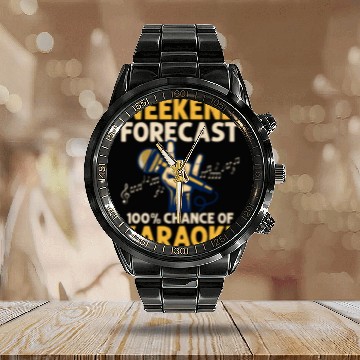 Discover Weekend Forecast 100% Chance Of Karaoke Singing Si Calendar Steel Band Watch