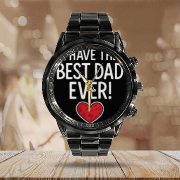 Discover I HAVE THE BEST DAD EVER! Calendar Steel Band Watch