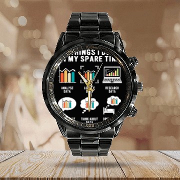 Discover Things i do data geek analyst for statistics Calendar Steel Band Watch