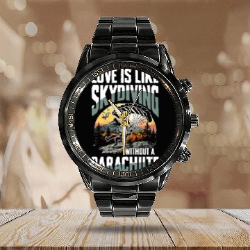 Discover Love Is Like Skydiving Without A Parachute Calendar Steel Band Watch