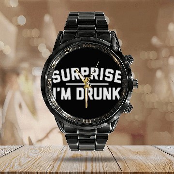 Discover Surprise I m Drunk Calendar Steel Band Watch