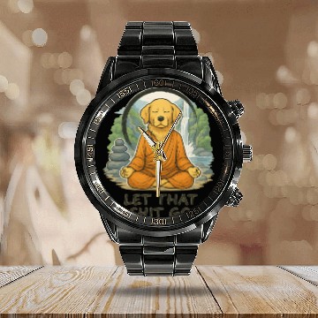 Discover Let That Shit Go Calendar Steel Band Watch