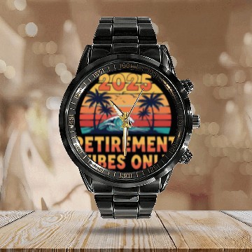 Discover 2025 Retirement Vibes Only Calendar Steel Band Watch