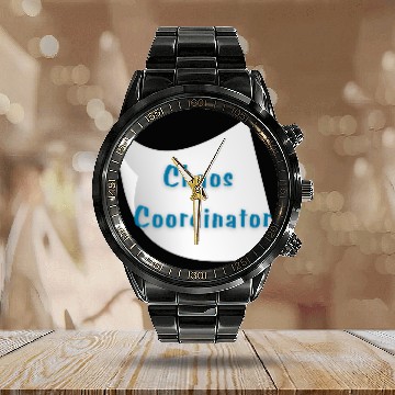 Discover Chaos Coordinator – Funny Teacher Calendar Steel Band Watch