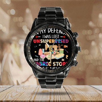 Discover In My Defense Was Left Unsupervised & Fabric Store Calendar Steel Band Watch