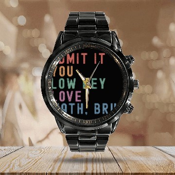Discover admit it you low key love math, bruh Calendar Steel Band Watch