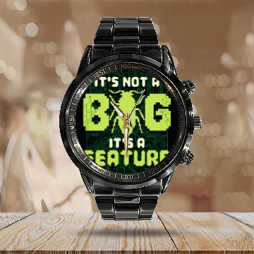 Discover It's Not A Bug It's A Feature Computer Scientist Calendar Steel Band Watch