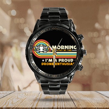 Discover Drone Enthusiast Morning Is Not My Time Aviation Calendar Steel Band Watch