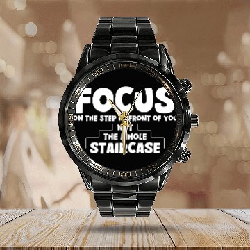Discover Positive Quotes Focus On The Step In Front Of You Calendar Steel Band Watch