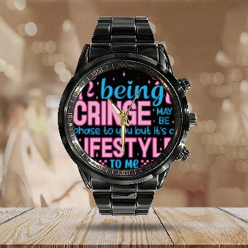 Discover Being Cringe Is a Lifestyle – Cute Kawaii Quote Calendar Steel Band Watch