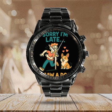 Discover Sorry I’m Late – I Saw a Dog Calendar Steel Band Watch