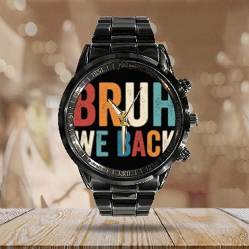 Discover Bruh We Back To School Bruh We Back Calendar Steel Band Watch