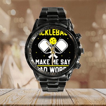 Discover Pickleball Make me say bad words Calendar Steel Band Watch