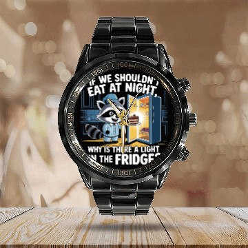 Discover Light in the Fridge Funny Midnight Snack Quote Calendar Steel Band Watch