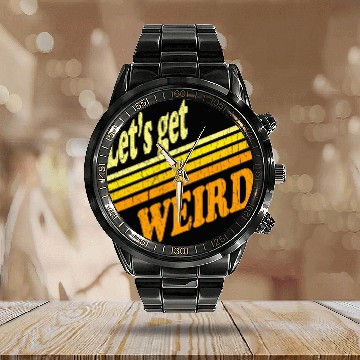 Discover Vintage Let's Get Weird (distressed design) Calendar Steel Band Watch