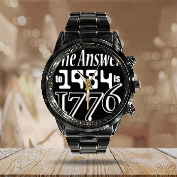 Discover The Answer to 1984 is 1776 Calendar Steel Band Watch
