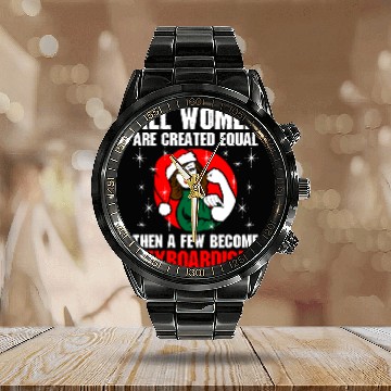 Discover All Women Are Created Equal The A Few Become Keybo Calendar Steel Band Watch