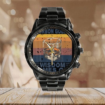 Discover Bourbon Goes In Wisdom Comes Out Funny Bourbon Lov Calendar Steel Band Watch
