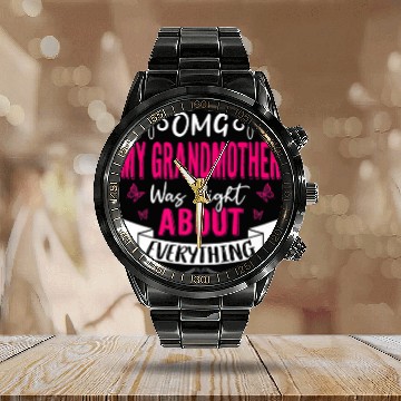Discover OMG My Grandmother Was Right About Everything Moth Calendar Steel Band Watch