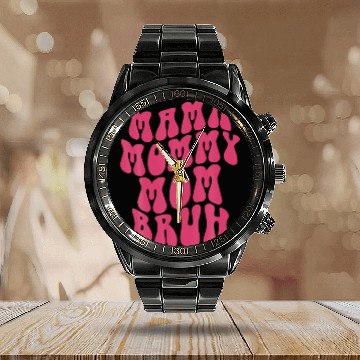 Discover Mama Mommy Mom Bruh Mommy Funny Calendar Steel Band Watch