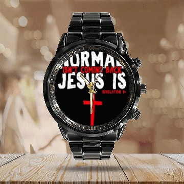 Discover Normal Isn't Coming Back But Jesus Is Bible Quote Calendar Steel Band Watch