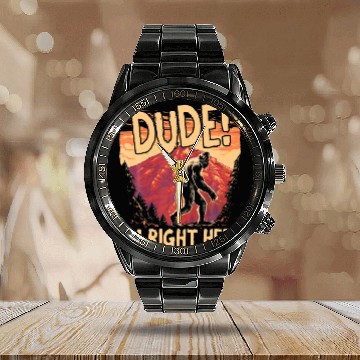 Discover Bigfoot Sasquatch Dude I'm Right Here - Camping Hi Calendar Steel Band Watch