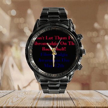 Discover Don't Let Them Put Fibromyalgia On The Back She... Calendar Steel Band Watch