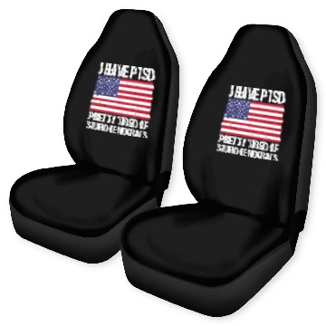 Discover I Have , Pretty Tired Of Stupid Democrats Car Seat Covers