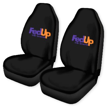 Discover Fed Up With Democrats Funny Car Seat Covers