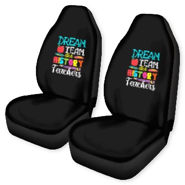 Discover Dream Team Aka History Teachers History Teacher Life Car Seat Covers
