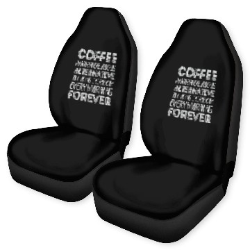 Discover Coffee Fun a warm delicious alternative forever Baseball Tees Car Seat Covers
